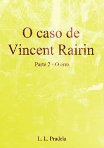 Baixar O Caso De Vincent Rairin Parte 2 O Erro pdf, epub, eBook