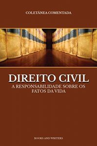 Baixar Direito Civil: A responsabilidade sobre os fatos da vida pdf, epub, eBook