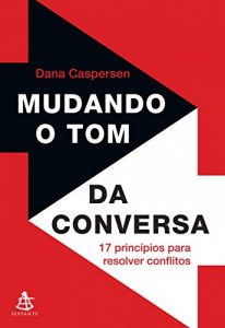 Baixar Mudando o tom da conversa: Transforme o conflito em oportunidade pdf, epub, eBook