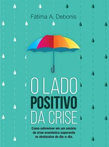 Baixar O Lado Positivo da Crise pdf, epub, eBook