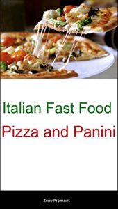 Baixar Italian Fast Food Pizza and Panini (English Edition) pdf, epub, eBook