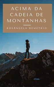Baixar Acima da Cadeia de Montanhas pdf, epub, eBook