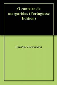 Baixar O canteiro de margaridas pdf, epub, eBook