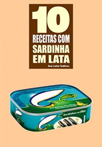 Baixar 10 Receitas com sardinha em lata pdf, epub, eBook