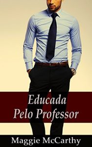 Baixar Educada pelo Professor (Sexo, Romance, Erotica, Uniforme) pdf, epub, eBook