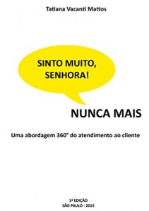 Baixar Sinto Muito, Senhora! Nunca Mais pdf, epub, eBook