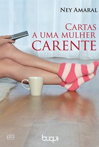 Baixar Cartas a Uma Mulher Carente: 01/01/2010 pdf, epub, eBook