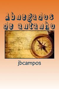 Baixar Abnegados de antanho pdf, epub, eBook