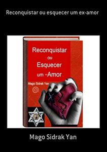 Baixar Reconquistar Ou Esquecer Um Ex Amor pdf, epub, eBook