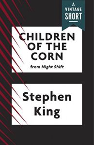 Baixar Children of the Corn (Kindle Single) (A Vintage Short) pdf, epub, eBook