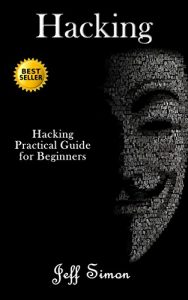 Baixar Hacking: Hacking Practical Guide for Beginners (Hacking With Python) (English Edition) pdf, epub, eBook