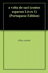 Baixar a volta do saci (contos esparsos Livro 1) pdf, epub, eBook
