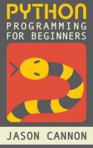 Baixar Python Programming for Beginners: An Introduction to the Python Computer Language and Computer Programming (Python, Python 3, Python Tutorial) (English Edition) pdf, epub, eBook