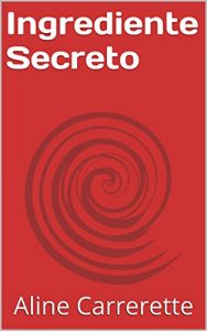 Baixar Ingrediente Secreto pdf, epub, eBook