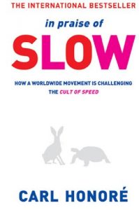 Baixar In Praise of Slow: How a Worldwide Movement is Challenging the Cult of Speed (English Edition) pdf, epub, eBook