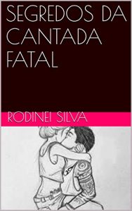 Baixar SEGREDOS DA CANTADA FATAL pdf, epub, eBook