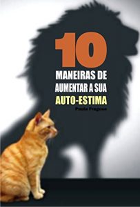 Baixar 10 Maneiras de aumentar a sua auto-estima pdf, epub, eBook