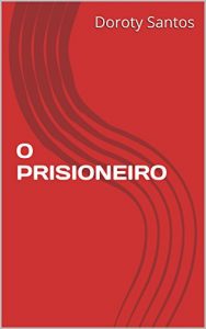 Baixar O PRISIONEIRO pdf, epub, eBook