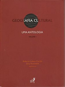 Baixar Geografia cultural: uma antologia, Vol. 1 pdf, epub, eBook