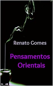 Baixar Pensamentos Orientais: Transformando Vidas! pdf, epub, eBook