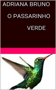 Baixar ADRIANA BRUNO O PASSARINHO VERDE pdf, epub, eBook