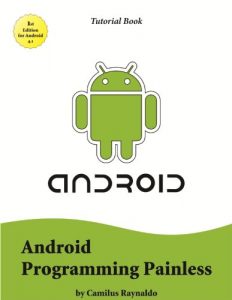 Baixar Android Programming Painless (Tutorial Book Book 1) (English Edition) pdf, epub, eBook