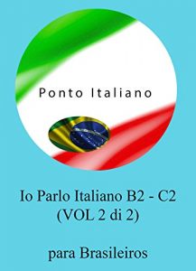 Baixar Io Parlo Italiano (B2–C2) (Italiano para brasileiros) (Italian Edition) pdf, epub, eBook