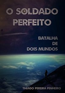 Baixar O Soldado Perfeito Batalha De Dois Mundos pdf, epub, eBook