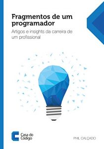 Baixar Fragmentos de um programador: Artigos e insights da carreira de um profissional pdf, epub, eBook