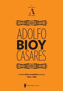 Baixar Obras completas de Adolfo Bioy Casares – volume A pdf, epub, eBook