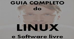 Baixar Guia Completo do Linux e Software Livre pdf, epub, eBook