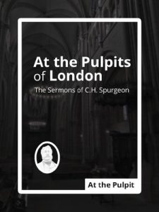 Baixar At the Pulpits of London: The Sermons of C.H. Spurgeon (English Edition) pdf, epub, eBook