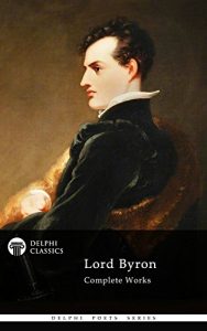 Baixar Delphi Complete Works of Lord Byron (Illustrated) (Delphi Poets Series Book 6) (English Edition) pdf, epub, eBook