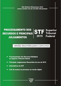 Baixar PROCESSAMENTO DOS RECURSOS E PRINCIPAIS JULGAMENTOS DO STF 2015 PARA CONCURSOS pdf, epub, eBook
