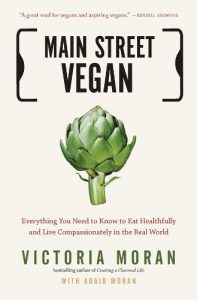 Baixar Main Street Vegan: Everything You Need to Know to Eat Healthfully and Live Compassionately in the Real World pdf, epub, eBook