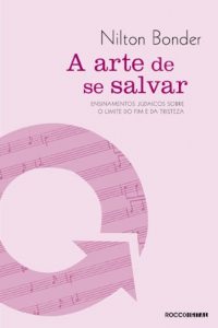 Baixar A arte de se salvar: Ensinamentos Judaicos Sobre o Limite do Fim e da Tristeza pdf, epub, eBook