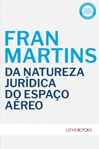 Baixar Da Natureza Jurídica do Espaço Aéreo pdf, epub, eBook