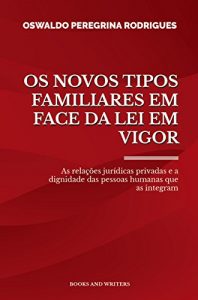 Baixar Os novos tipos familiares em face da lei em vigor. pdf, epub, eBook