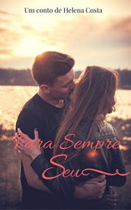 Baixar Para Sempre Seu – Conto pdf, epub, eBook