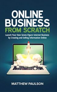 Baixar Online Business from Scratch: Launch Your Own Seven-Figure Internet Business by Creating and Selling Information Online (English Edition) pdf, epub, eBook