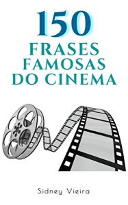 Baixar 150 Frases Famosas do Cinema pdf, epub, eBook