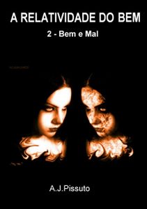 Baixar A Relatividade do Bem: 2.3 – O Bem e o Mal pdf, epub, eBook