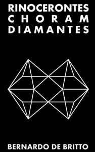 Baixar RINOCERONTES CHORAM DIAMANTES pdf, epub, eBook