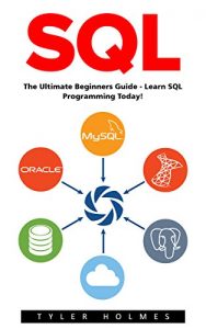 Baixar SQL: The Ultimate Beginners Guide – Learn SQL Programming Today (SQL Course, SQL Development, SQL Books) (English Edition) pdf, epub, eBook