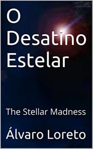 Baixar O Desatino Estelar: The Stellar Madness pdf, epub, eBook