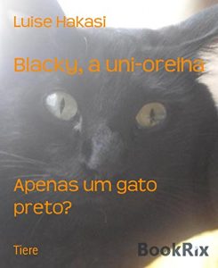 Baixar Blacky, a uni-orelha: Apenas um gato preto? pdf, epub, eBook