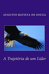 Baixar A Trajetoria de um Lider pdf, epub, eBook