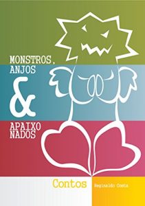 Baixar Monstros, anjos e apaixonados: Contos pdf, epub, eBook