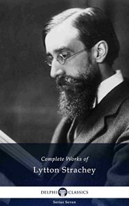 Baixar Delphi Complete Works of Lytton Strachey (Illustrated) (Delphi Series Seven Book 15) (English Edition) pdf, epub, eBook