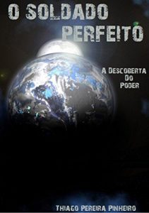 Baixar O Soldado Perfeito A Descoberta Do Poder pdf, epub, eBook